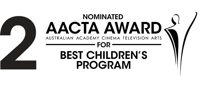 Twice Nominated - AACTA Award for Children's Best Program